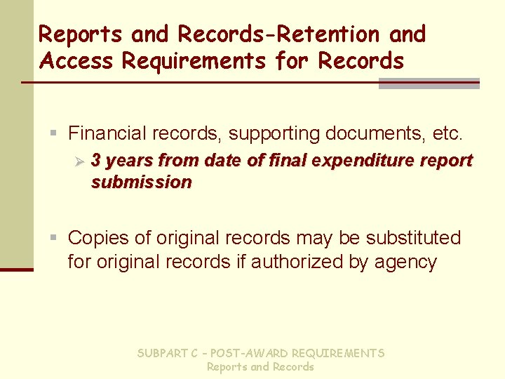 Reports and Records-Retention and Access Requirements for Records § Financial records, supporting documents, etc.