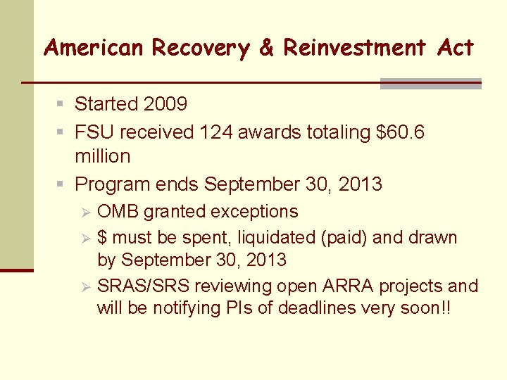 American Recovery & Reinvestment Act § Started 2009 § FSU received 124 awards totaling