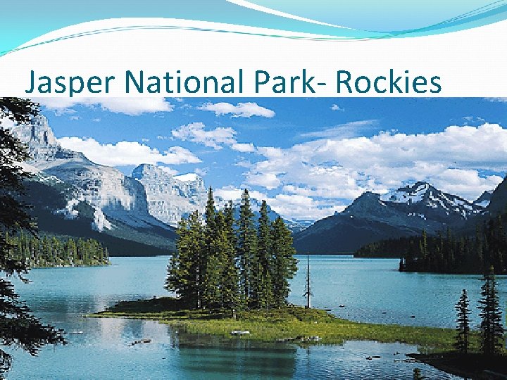 Jasper National Park- Rockies 