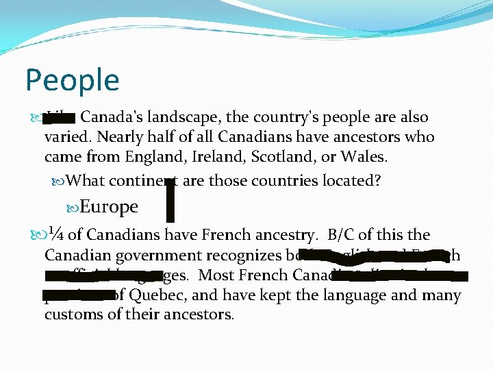 People Like Canada's landscape, the country's people are also varied. Nearly half of all