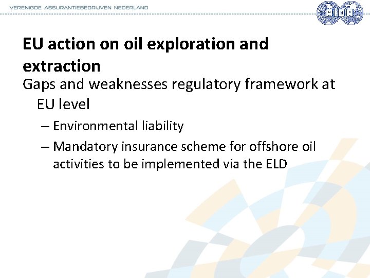 EU action on oil exploration and extraction Gaps and weaknesses regulatory framework at EU
