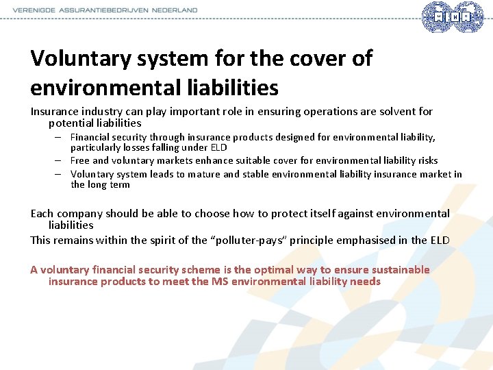 Voluntary system for the cover of environmental liabilities Insurance industry can play important role