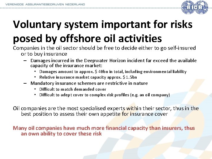 Voluntary system important for risks posed by offshore oil activities Companies in the oil