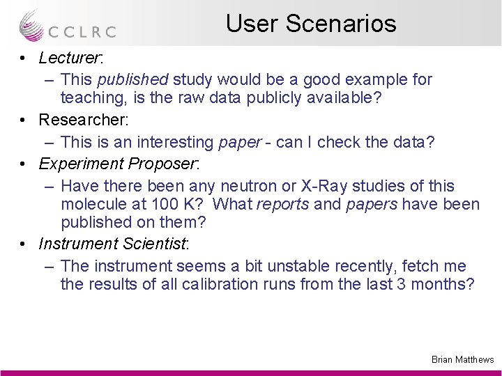 User Scenarios • Lecturer: – This published study would be a good example for