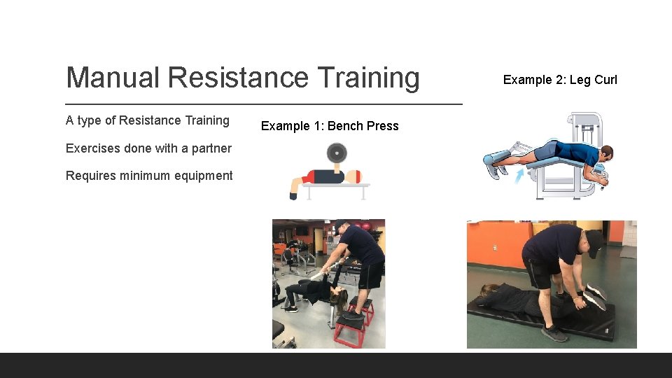 Manual Resistance Training A type of Resistance Training Exercises done with a partner Requires