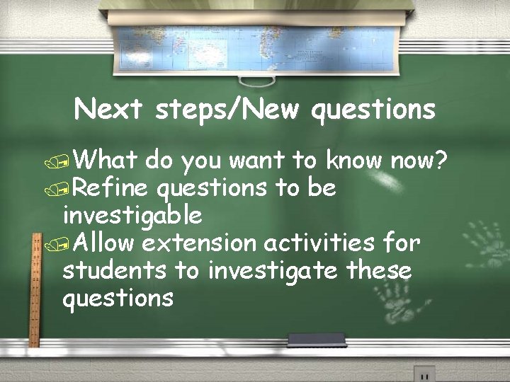 Next steps/New questions /What do you want to know /Refine questions to be now?