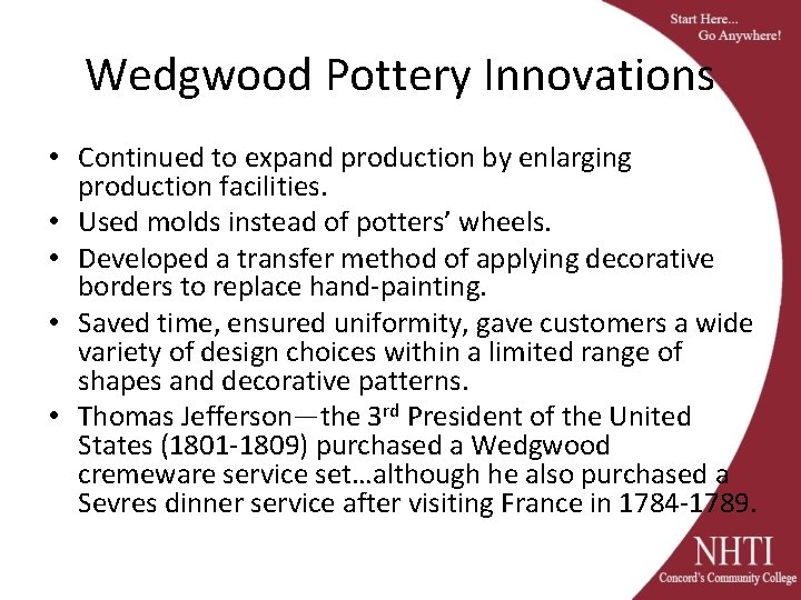 Wedgwood Pottery Innovations • Continued to expand production by enlarging production facilities. • Used