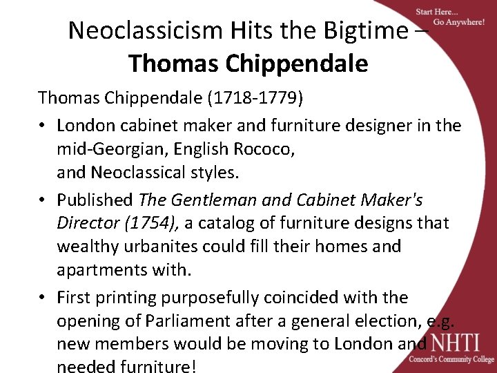 Neoclassicism Hits the Bigtime – Thomas Chippendale (1718 -1779) • London cabinet maker and