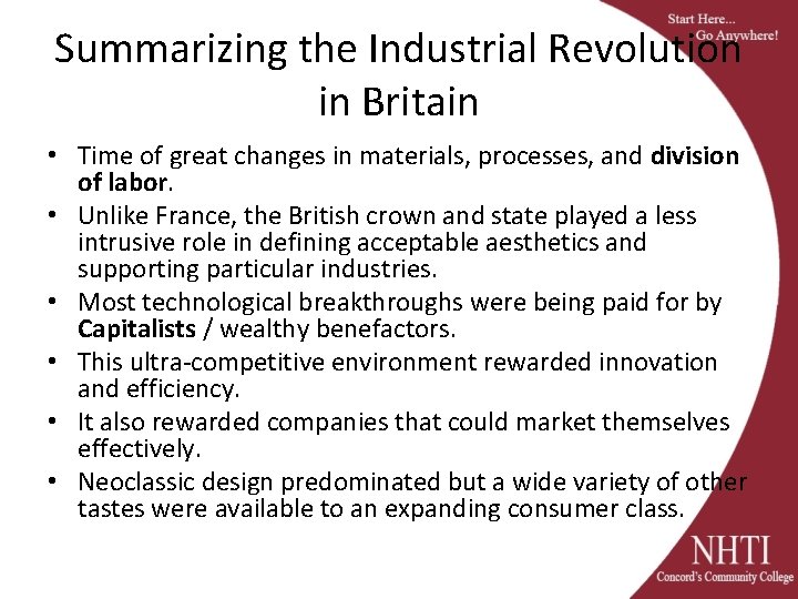 Summarizing the Industrial Revolution in Britain • Time of great changes in materials, processes,