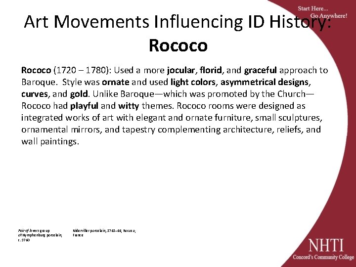 Art Movements Influencing ID History: Rococo (1720 – 1780): Used a more jocular, florid,