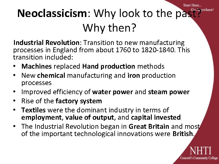 Neoclassicism: Why look to the past? Why then? Industrial Revolution: Transition to new manufacturing