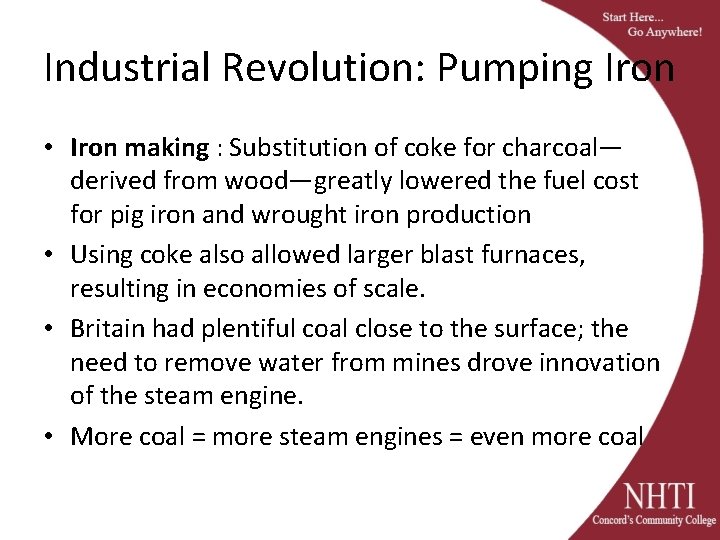 Industrial Revolution: Pumping Iron • Iron making : Substitution of coke for charcoal— derived