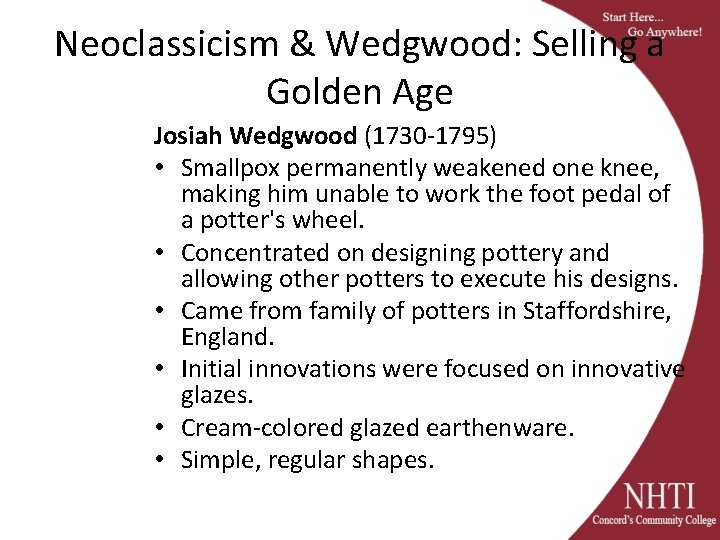 Neoclassicism & Wedgwood: Selling a Golden Age Josiah Wedgwood (1730 -1795) • Smallpox permanently