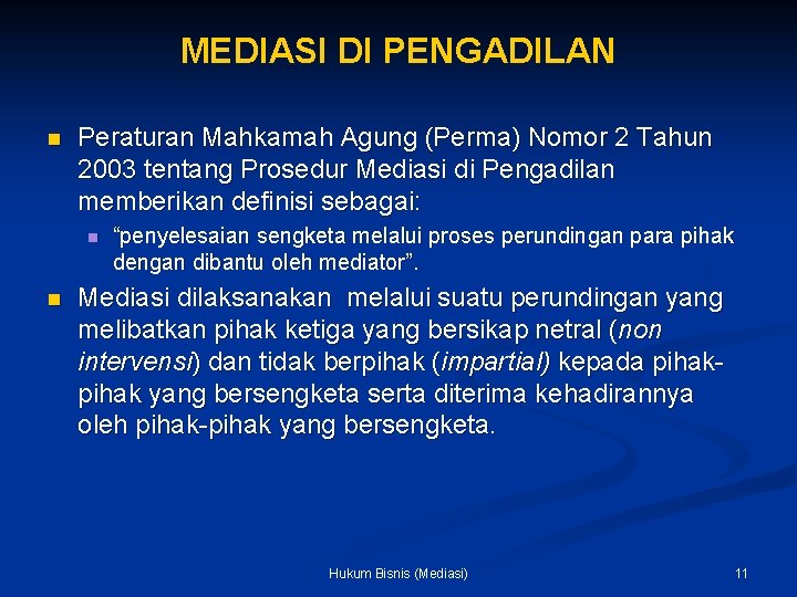 MEDIASI DI PENGADILAN n Peraturan Mahkamah Agung (Perma) Nomor 2 Tahun 2003 tentang Prosedur