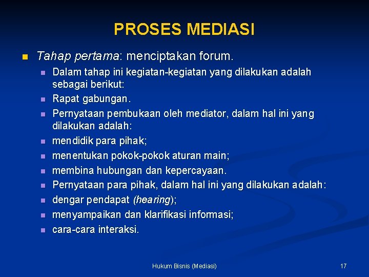 PROSES MEDIASI n Tahap pertama: menciptakan forum. n n n n n Dalam tahap