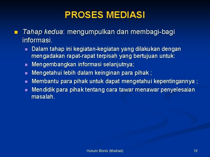 PROSES MEDIASI n Tahap kedua: mengumpulkan dan membagi-bagi informasi. n n n Dalam tahap