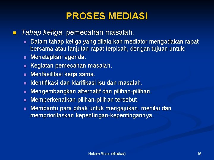 PROSES MEDIASI n Tahap ketiga: pemecahan masalah. n n n n Dalam tahap ketiga