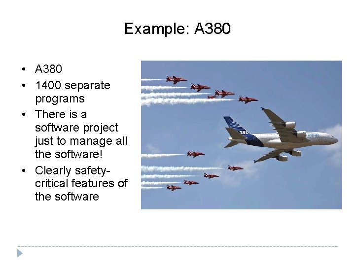 Example: A 380 • 1400 separate programs • There is a software project just