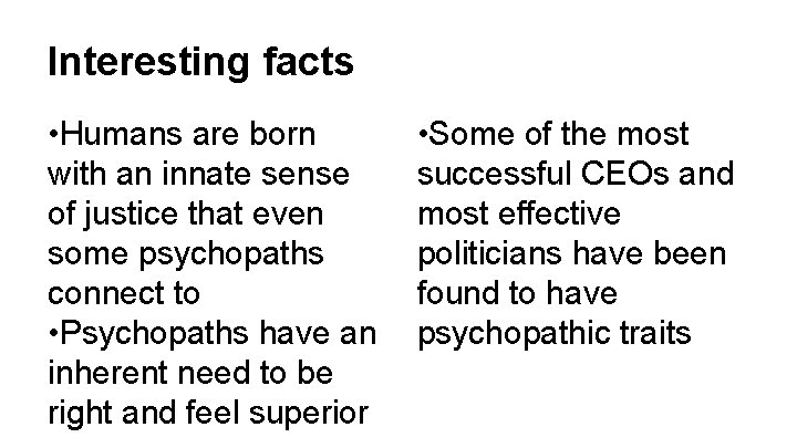 Interesting facts • Humans are born with an innate sense of justice that even