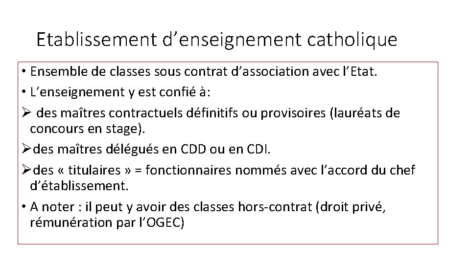 Etablissement d’enseignement catholique • Ensemble de classes sous contrat d’association avec l’Etat. • L’enseignement