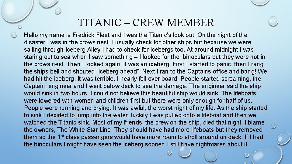 TITANIC – CREW MEMBER Hello my name is Fredrick Fleet and I was the