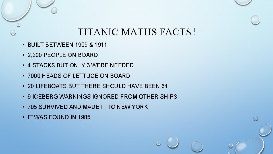 TITANIC MATHS FACTS! • BUILT BETWEEN 1909 & 1911 • 2, 200 PEOPLE ON