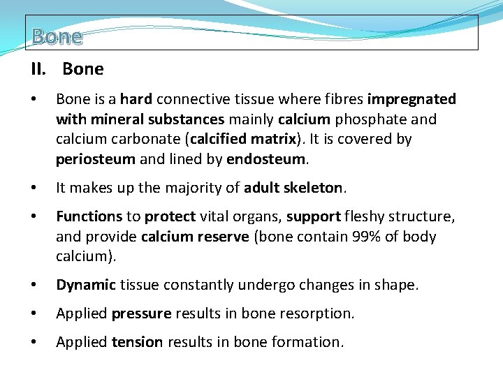 Bone II. Bone • Bone is a hard connective tissue where fibres impregnated with