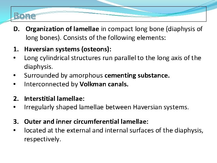 Bone D. Organization of lamellae in compact long bone (diaphysis of long bones). Consists