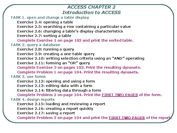 ACCESS CHAPTER 2 Introduction to ACCESS TASK 1. open and change a table display