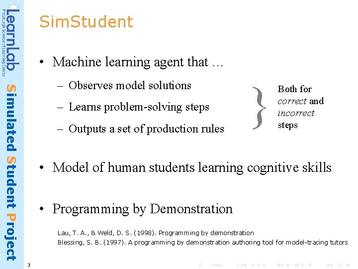 Sim. Student • Machine learning agent that … Simulated Student Project – Observes model