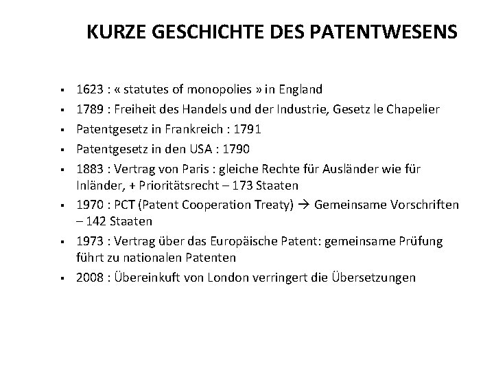 KURZE GESCHICHTE DES PATENTWESENS § § § § 1623 : « statutes of monopolies