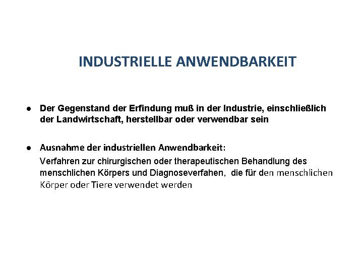 INDUSTRIELLE ANWENDBARKEIT l Der Gegenstand der Erfindung muß in der Industrie, einschließlich der Landwirtschaft,