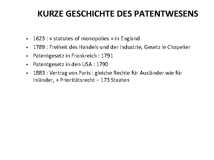 KURZE GESCHICHTE DES PATENTWESENS § § § 1623 : « statutes of monopolies »