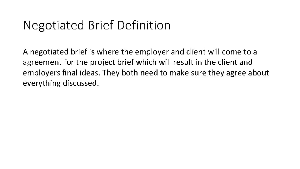 Negotiated Brief Definition A negotiated brief is where the employer and client will come