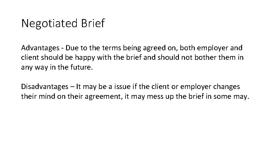Negotiated Brief Advantages - Due to the terms being agreed on, both employer and