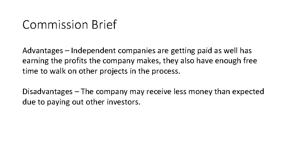 Commission Brief Advantages – Independent companies are getting paid as well has earning the