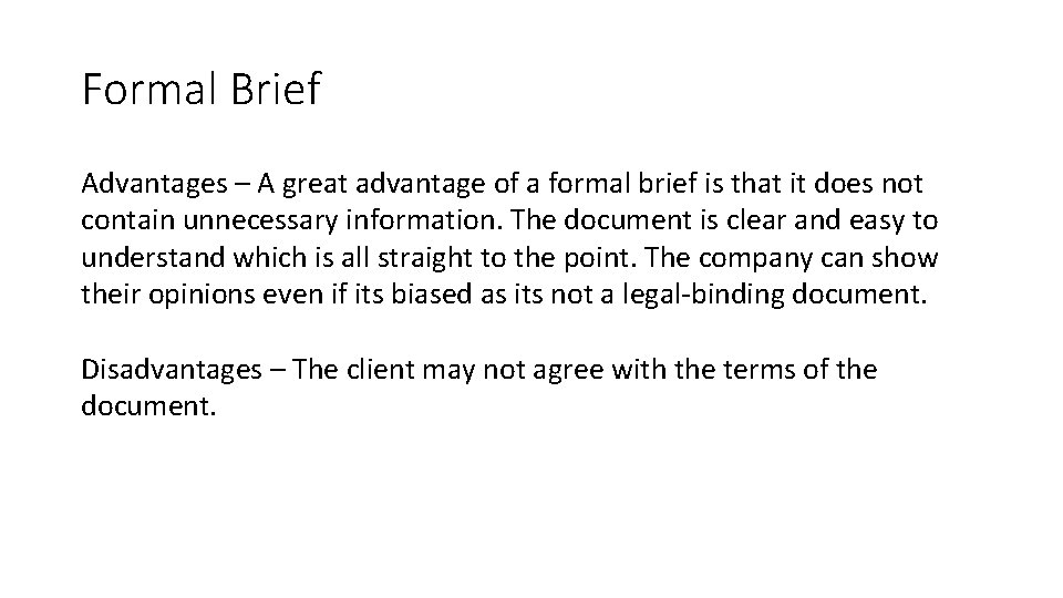 Formal Brief Advantages – A great advantage of a formal brief is that it