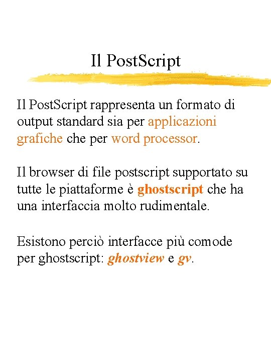 Il Post. Script rappresenta un formato di output standard sia per applicazioni grafiche per