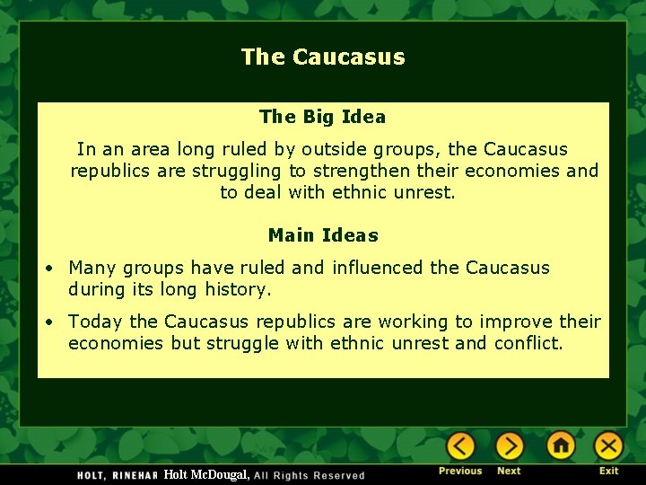 The Caucasus The Big Idea In an area long ruled by outside groups, the