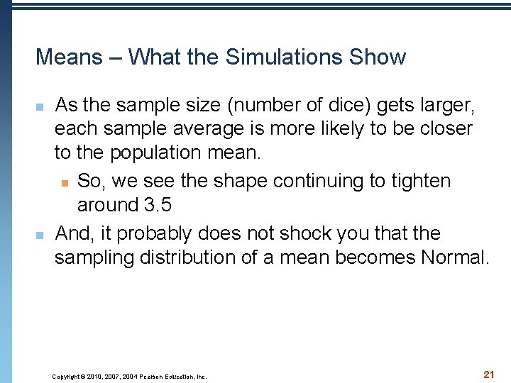 Means – What the Simulations Show n n As the sample size (number of