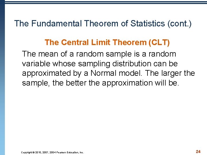 The Fundamental Theorem of Statistics (cont. ) The Central Limit Theorem (CLT) The mean