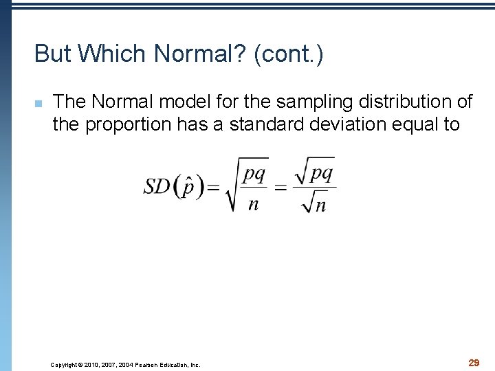 But Which Normal? (cont. ) n The Normal model for the sampling distribution of