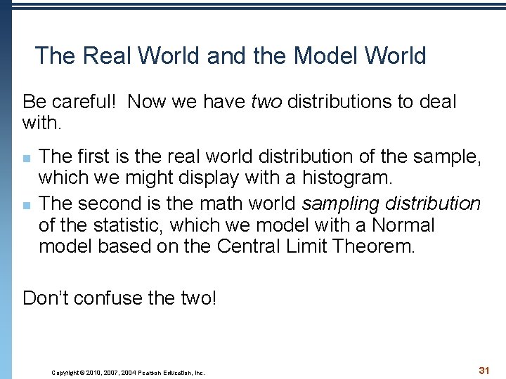 The Real World and the Model World Be careful! Now we have two distributions