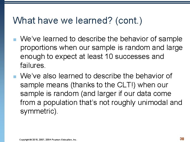 What have we learned? (cont. ) n n We’ve learned to describe the behavior
