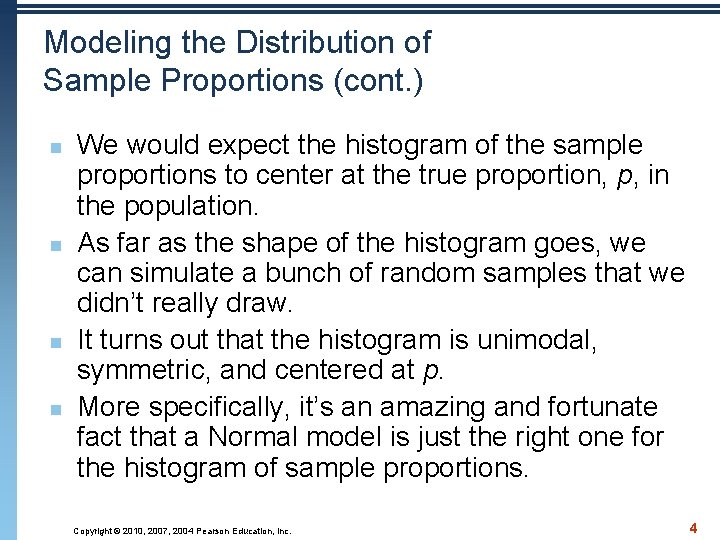 Modeling the Distribution of Sample Proportions (cont. ) n n We would expect the