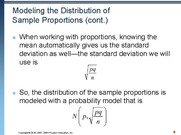 Modeling the Distribution of Sample Proportions (cont. ) n n When working with proportions,