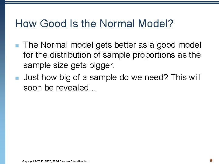 How Good Is the Normal Model? n n The Normal model gets better as
