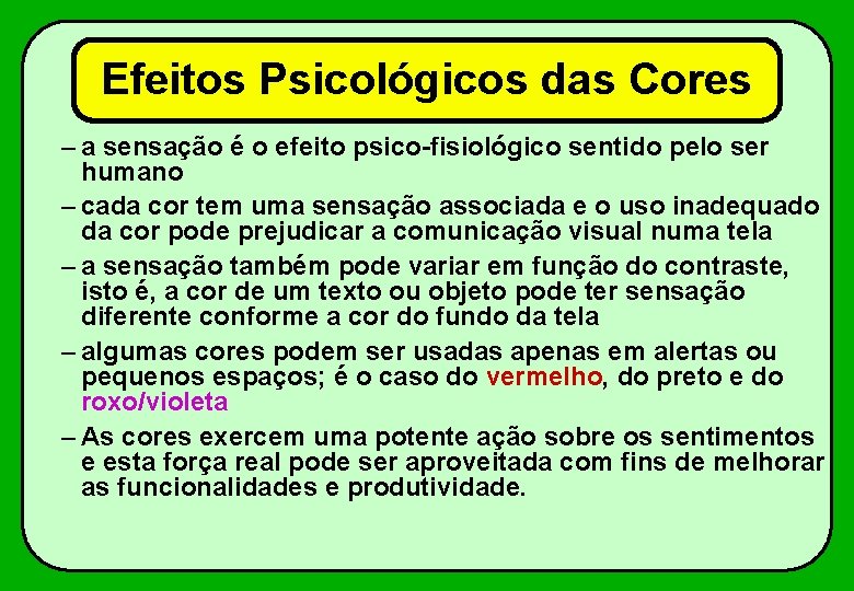 Efeitos Psicológicos das Cores – a sensação é o efeito psico-fisiológico sentido pelo ser