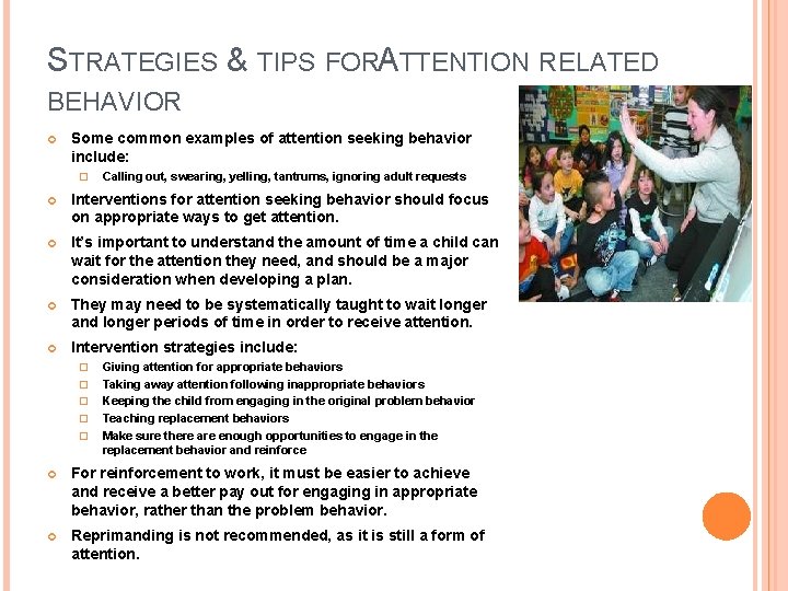 STRATEGIES & TIPS FORATTENTION RELATED BEHAVIOR Some common examples of attention seeking behavior include:
