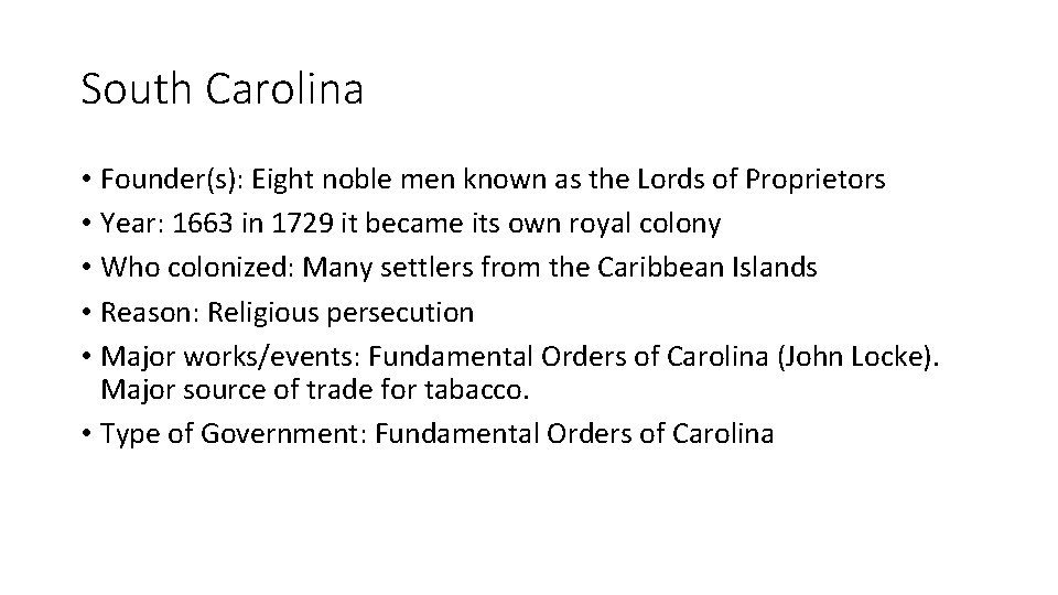 South Carolina • Founder(s): Eight noble men known as the Lords of Proprietors •